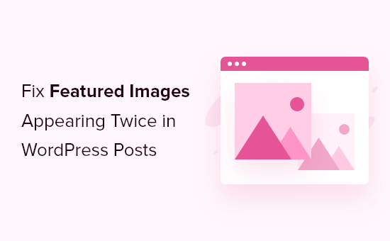 Jak naprawić polecane obrazy pojawiające się dwa razy w postach WordPress