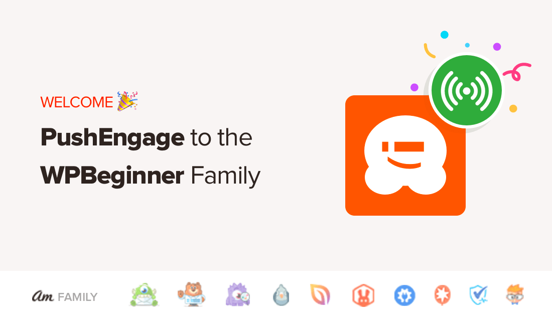 Welcome PushEngage to WPBeginner Family of Products