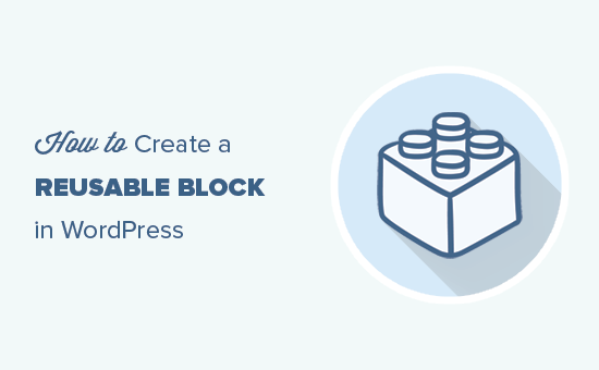 Creating a reusable block in WordPress Gutenberg editor