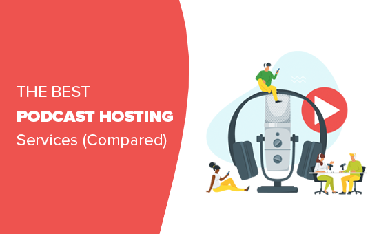 The best podcast hosting companies compared