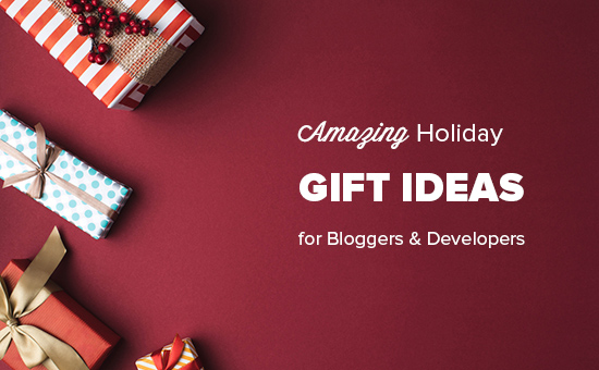 Amazing holiday gift ideas for bloggers, designers, and developers Amazing holiday gift ideas for bloggers, designers, and developers