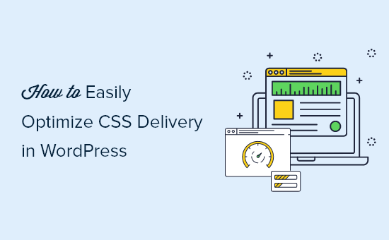 How to Easily Optimize CSS Delivery in WordPress