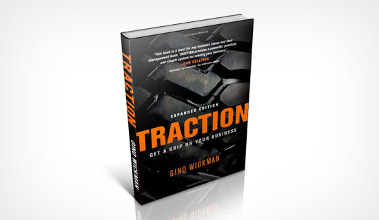 Traction: Get a Grip on Your Business by Gino Wickman Traction: Get a Grip on Your Business by Gino Wickman