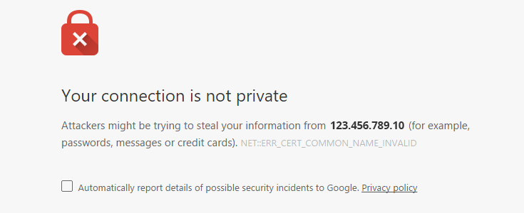 A Chrome browser error message when trying to visit a site: "Your connection is not private."
