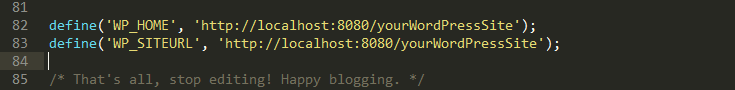 define-localhost-8080 Define your site and home url as localhost:8080 in wp-config