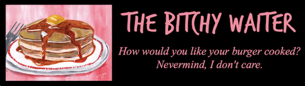 The Bitchy Waiter