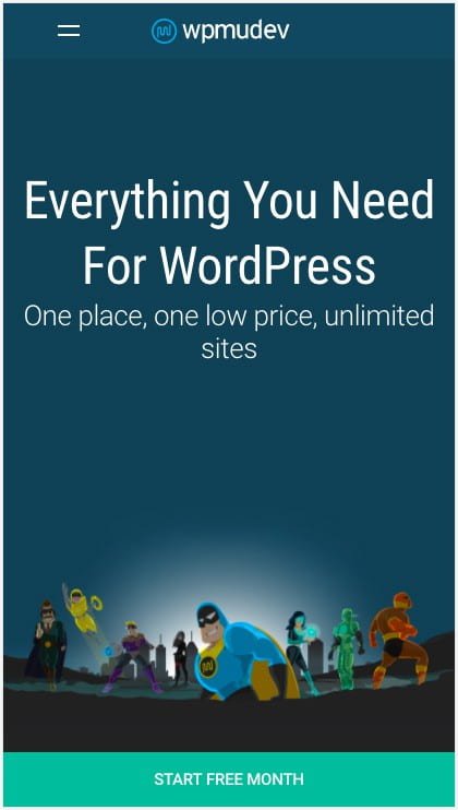 On the mobile version of the WPMU DEV site, we use a full width CTA.